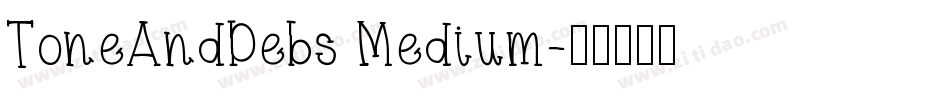 ToneAndDebs Medium字体转换